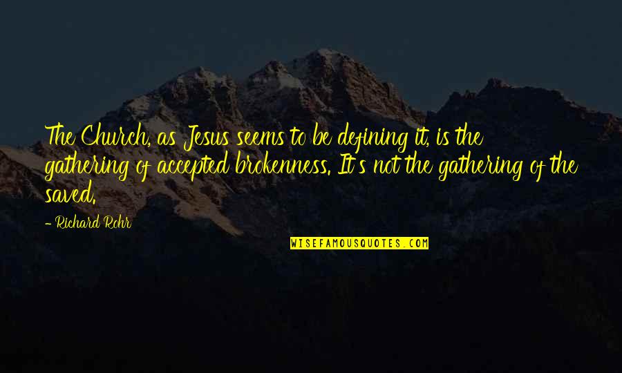 Garneau Astros Quotes By Richard Rohr: The Church, as Jesus seems to be defining