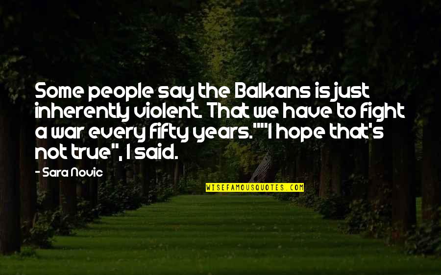Garnishments Covid 19 Quotes By Sara Novic: Some people say the Balkans is just inherently