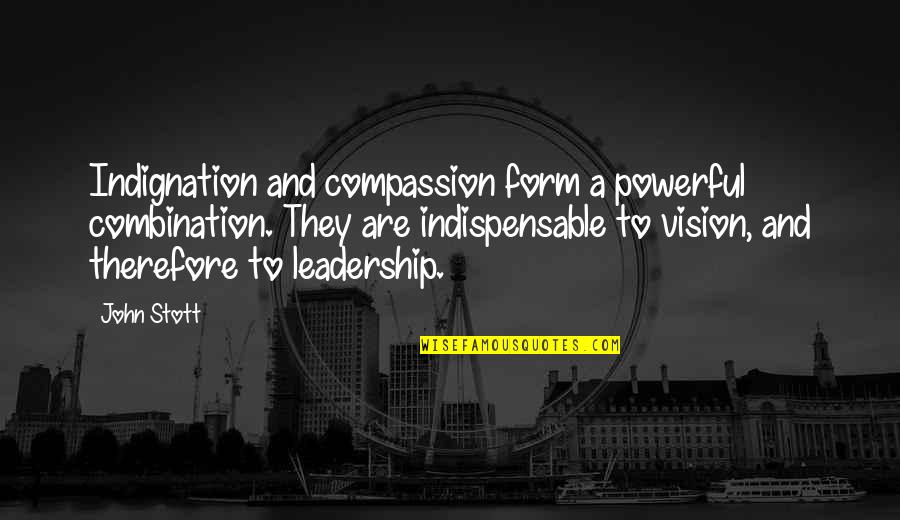 Garoth Pillow Quotes By John Stott: Indignation and compassion form a powerful combination. They