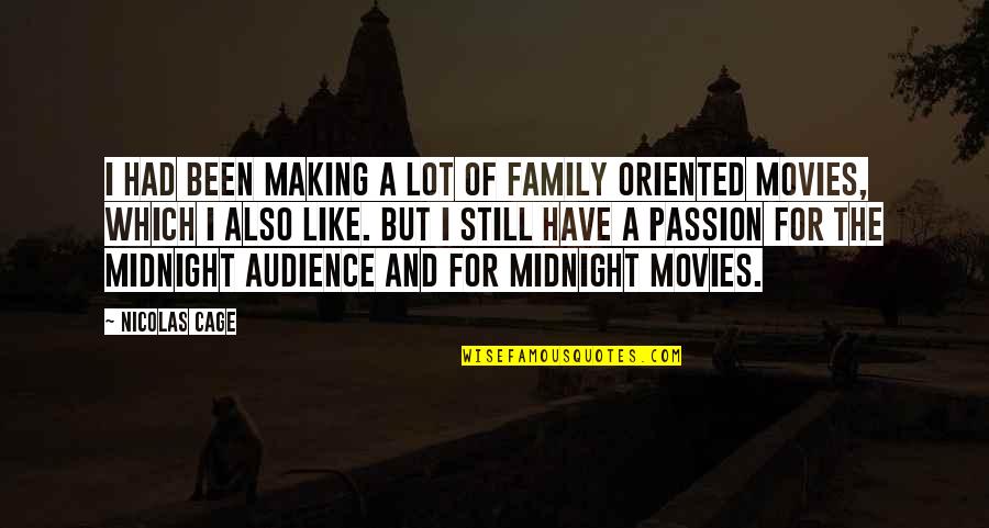 Garraway Group Quotes By Nicolas Cage: I had been making a lot of family