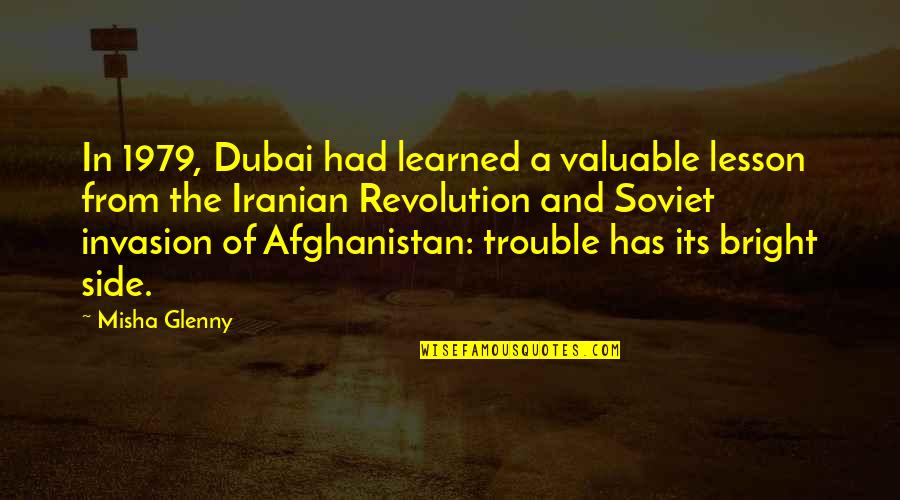 Garreffa Forest Quotes By Misha Glenny: In 1979, Dubai had learned a valuable lesson Garreffa Forest Quotes By Misha Glenny: In 1979, Dubai had learned a valuable lesson