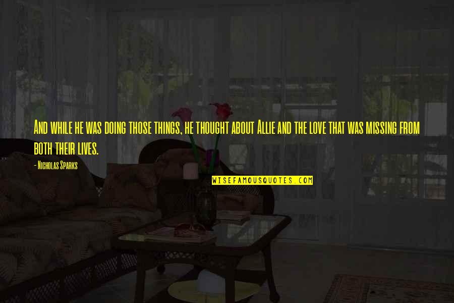 Garrek The Huntsman Quotes By Nicholas Sparks: And while he was doing those things, he Garrek The Huntsman Quotes By Nicholas Sparks: And while he was doing those things, he