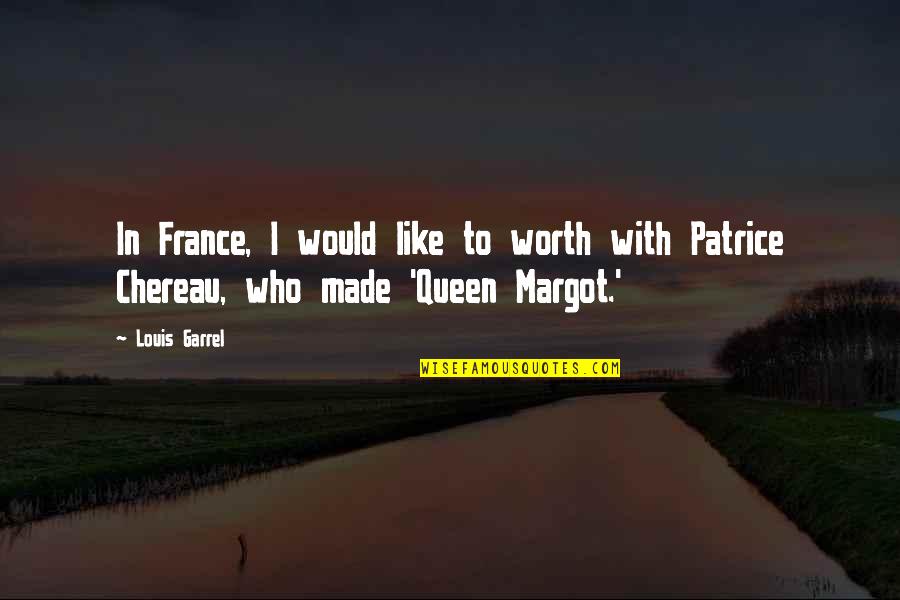 Garrel Quotes By Louis Garrel: In France, I would like to worth with