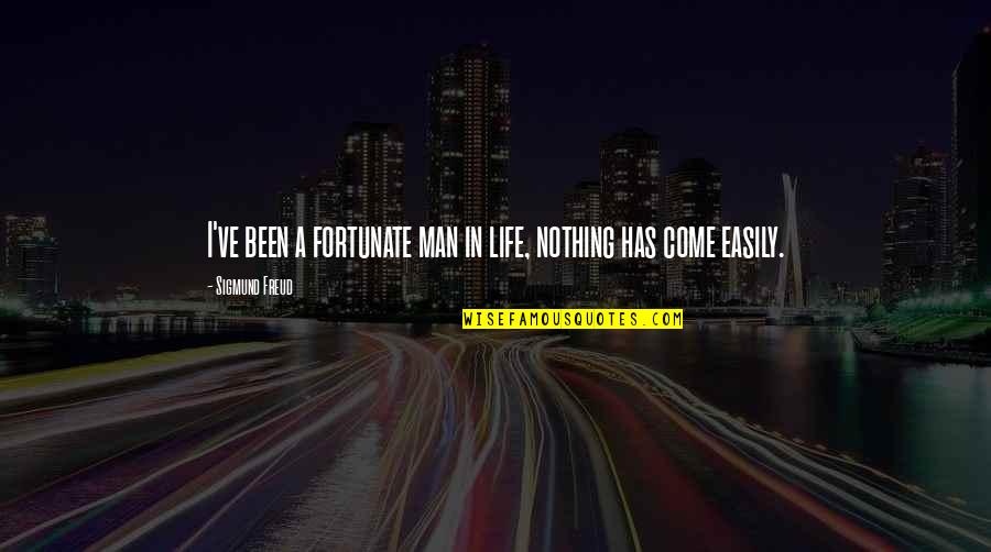 Garren Auto Quotes By Sigmund Freud: I've been a fortunate man in life, nothing Garren Auto Quotes By Sigmund Freud: I've been a fortunate man in life, nothing
