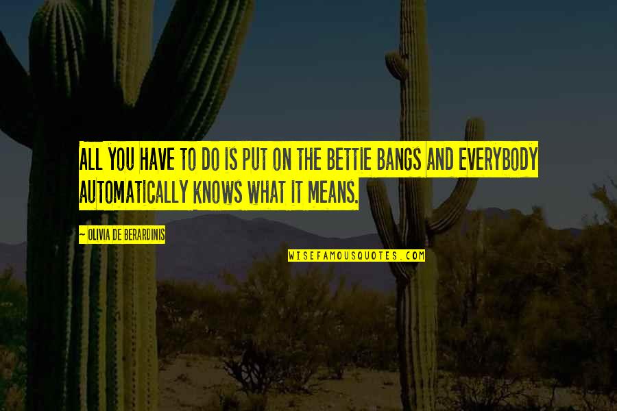 Garrence Quotes By Olivia De Berardinis: All you have to do is put on