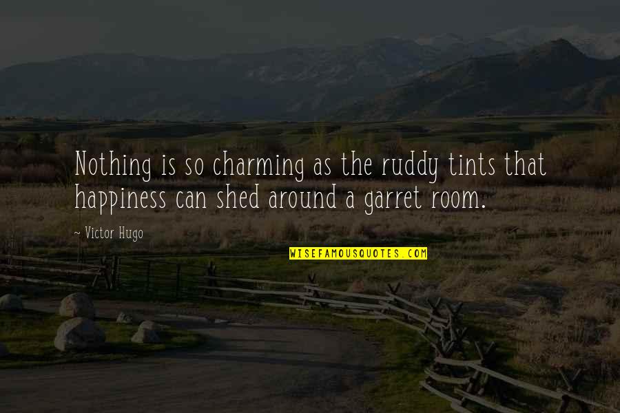 Garret's Quotes By Victor Hugo: Nothing is so charming as the ruddy tints