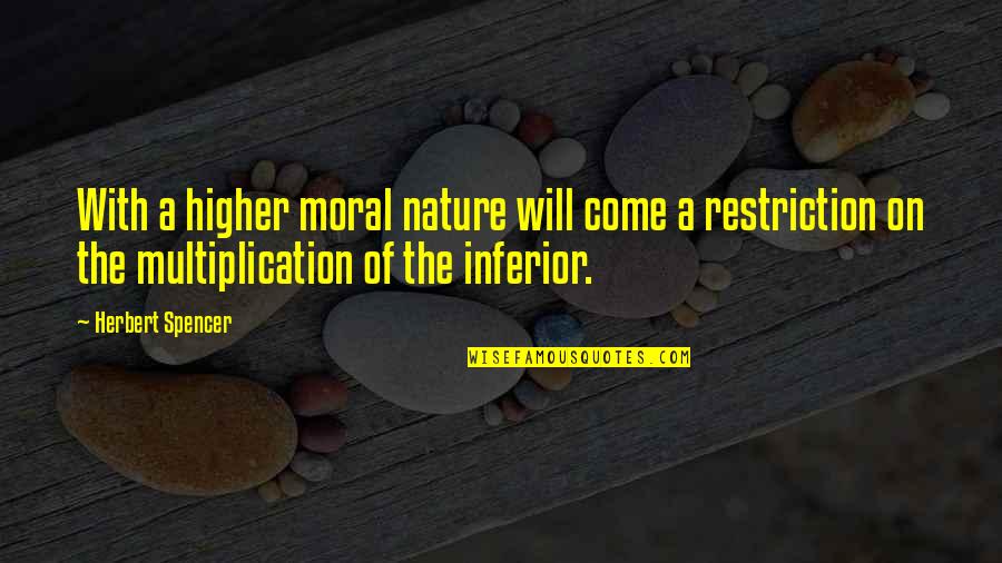 Garretts Popcorn In Chicago Quotes By Herbert Spencer: With a higher moral nature will come a Garretts Popcorn In Chicago Quotes By Herbert Spencer: With a higher moral nature will come a