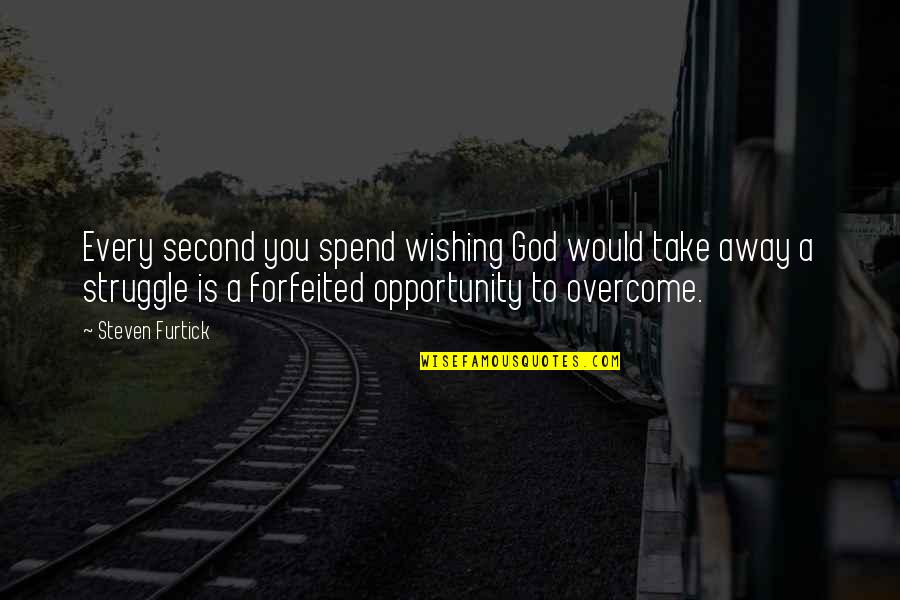 Garrigos Golfer Quotes By Steven Furtick: Every second you spend wishing God would take Garrigos Golfer Quotes By Steven Furtick: Every second you spend wishing God would take