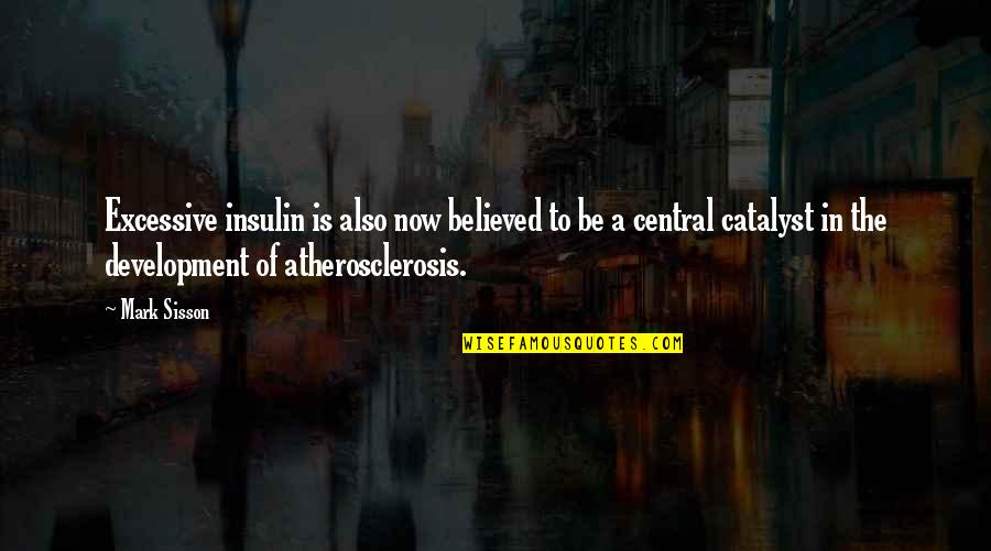 Garrigues Quotes By Mark Sisson: Excessive insulin is also now believed to be Garrigues Quotes By Mark Sisson: Excessive insulin is also now believed to be
