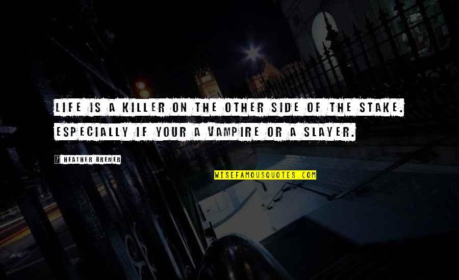 Garrison Keillor Lake Wobegon Quotes By Heather Brewer: Life is a killer on the other side
