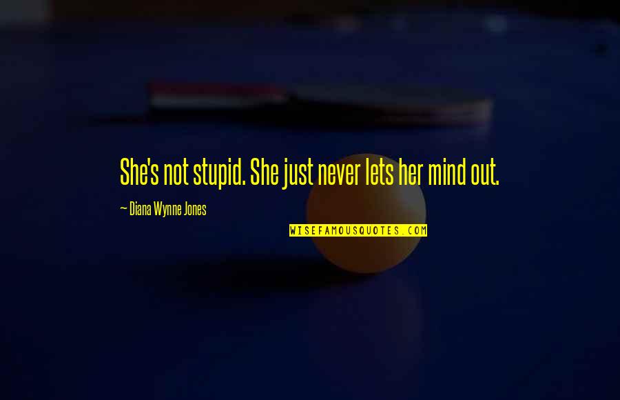 Garrone Pinocchio Quotes By Diana Wynne Jones: She's not stupid. She just never lets her Garrone Pinocchio Quotes By Diana Wynne Jones: She's not stupid. She just never lets her