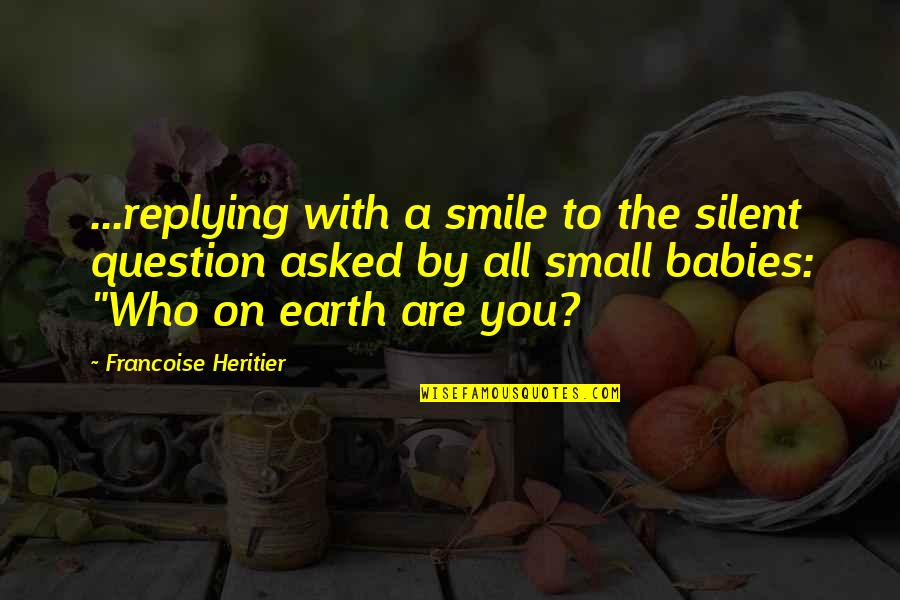 Garros Quotes By Francoise Heritier: ...replying with a smile to the silent question