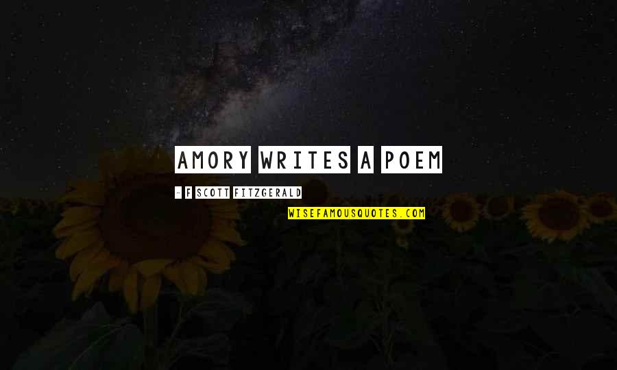 Garrotes Vende Quotes By F Scott Fitzgerald: AMORY WRITES A POEM