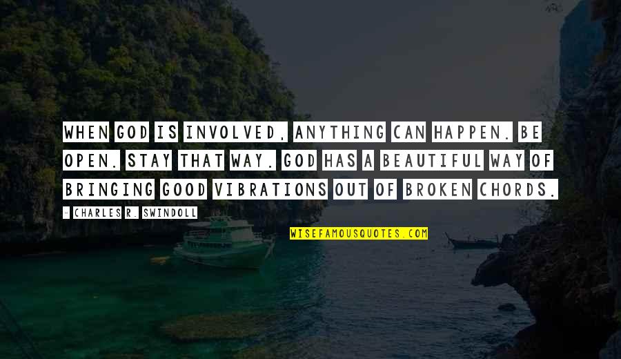 Garruto Calabria Quotes By Charles R. Swindoll: When God is involved, anything can happen. Be
