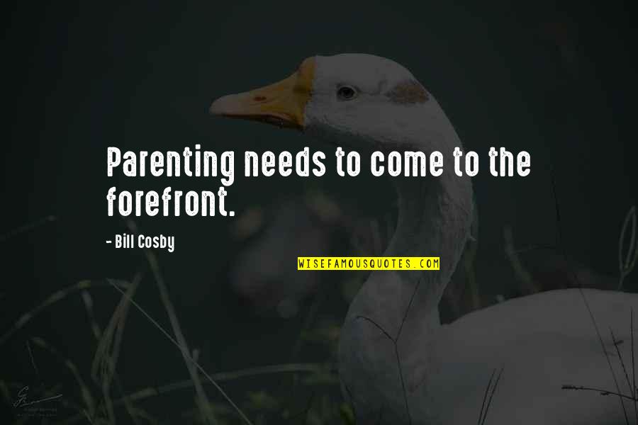 Gartenbank Aus Quotes By Bill Cosby: Parenting needs to come to the forefront.