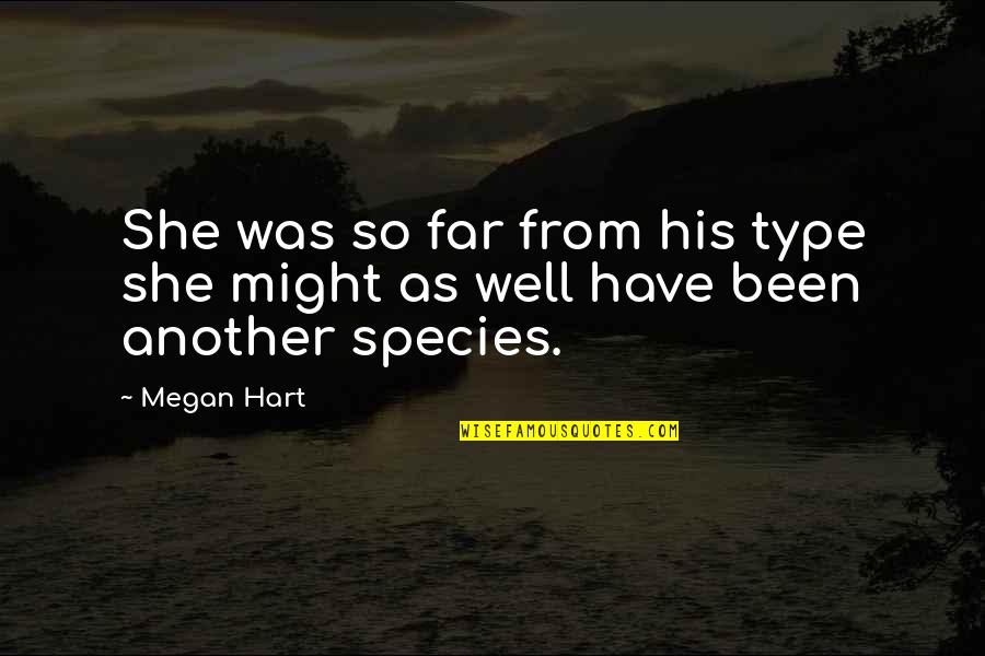 Garth Waynes World Quotes By Megan Hart: She was so far from his type she