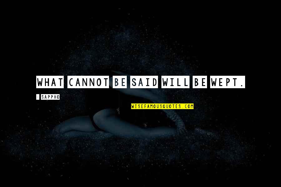 Gartlan Usa Quotes By Sappho: What cannot be said will be wept.