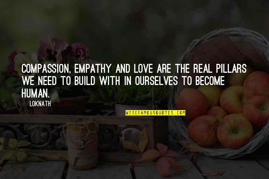 Garuda Di Dadaku 2 Quotes By Loknath: Compassion, empathy and love are the real pillars