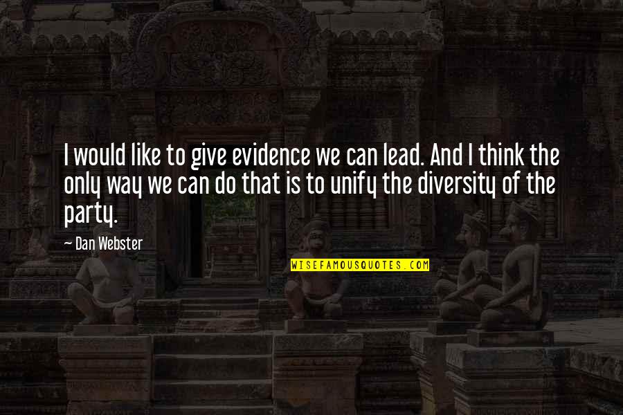 Garuvanet Quotes By Dan Webster: I would like to give evidence we can Garuvanet Quotes By Dan Webster: I would like to give evidence we can