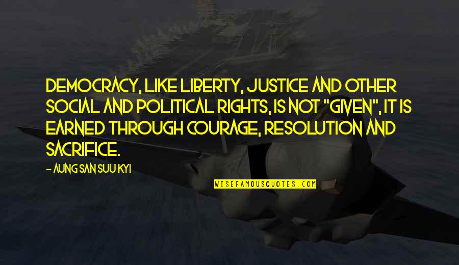 Garwoods Orchard Quotes By Aung San Suu Kyi: Democracy, like liberty, justice and other social and