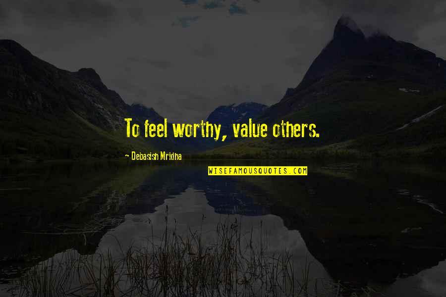 Gary Chapman 5 Love Languages Quotes By Debasish Mridha: To feel worthy, value others. Gary Chapman 5 Love Languages Quotes By Debasish Mridha: To feel worthy, value others.