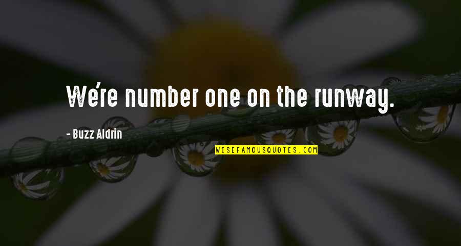 Gary Cooper Quotes By Buzz Aldrin: We're number one on the runway.