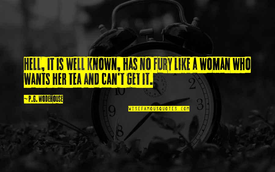 Gary Cooper Quotes By P.G. Wodehouse: Hell, it is well known, has no fury