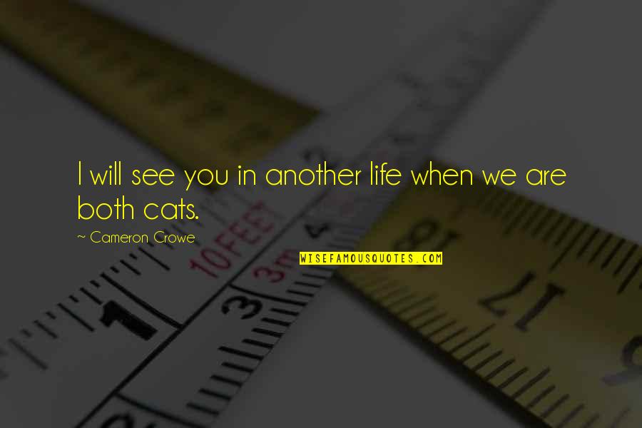 Gary David Goldberg Quotes By Cameron Crowe: I will see you in another life when