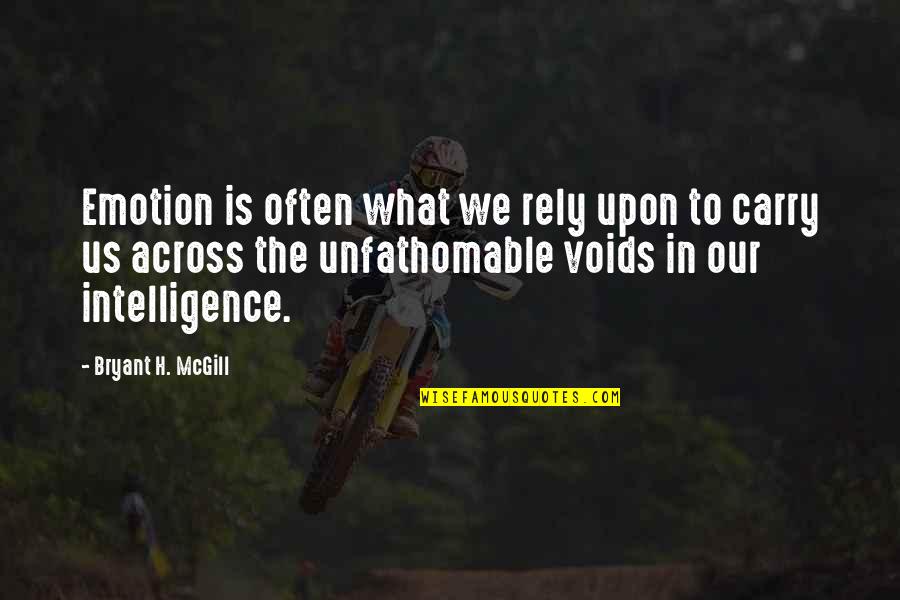 Gary Granada Quotes By Bryant H. McGill: Emotion is often what we rely upon to