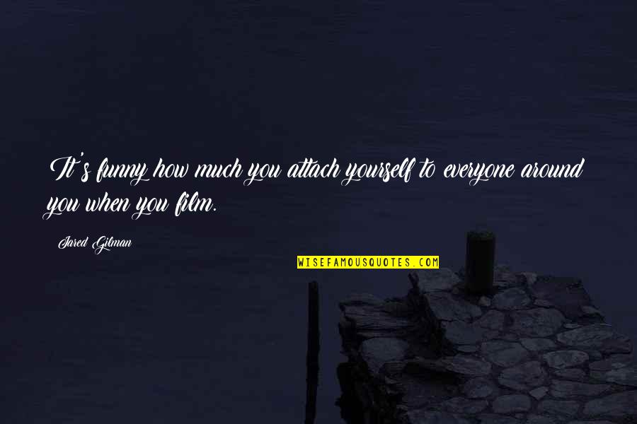 Gary Jules Quotes By Jared Gilman: It's funny how much you attach yourself to