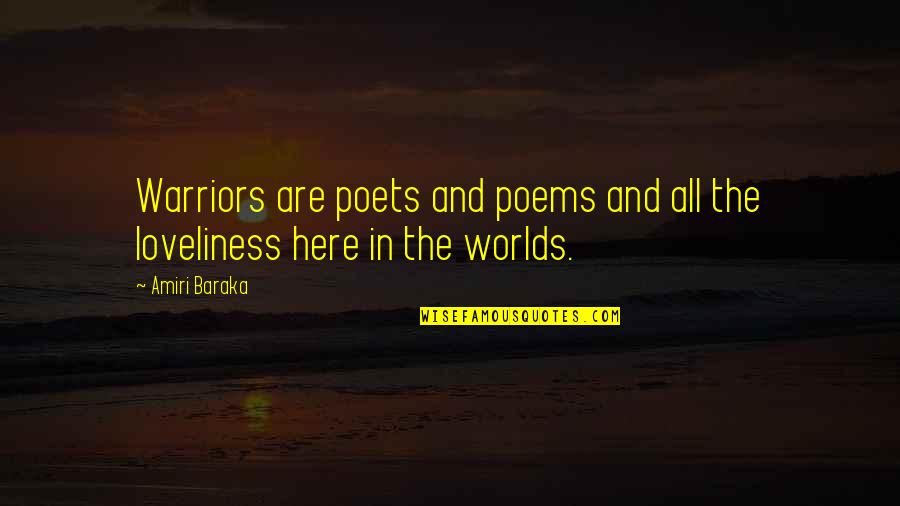 Gary Kurtz Quotes By Amiri Baraka: Warriors are poets and poems and all the