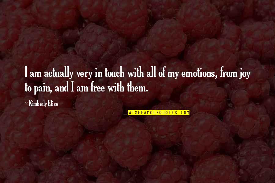 Gary Mccord Quotes By Kimberly Elise: I am actually very in touch with all Gary Mccord Quotes By Kimberly Elise: I am actually very in touch with all