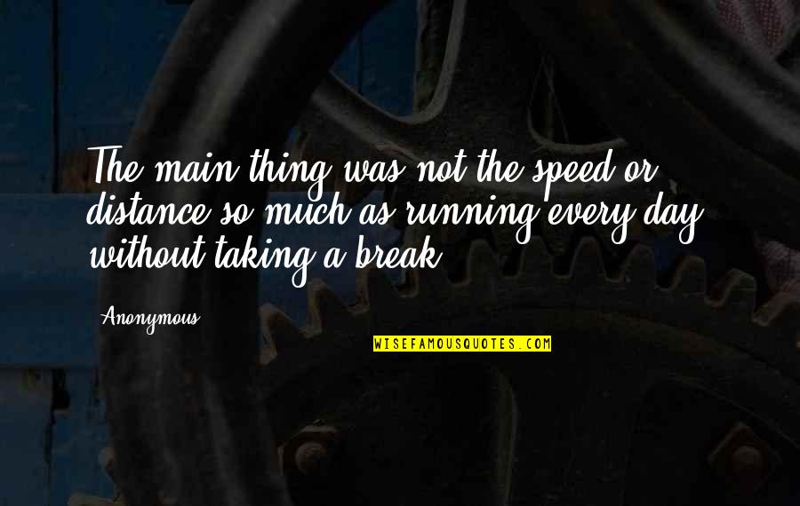 Gary Oldman The Professional Quotes By Anonymous: The main thing was not the speed or
