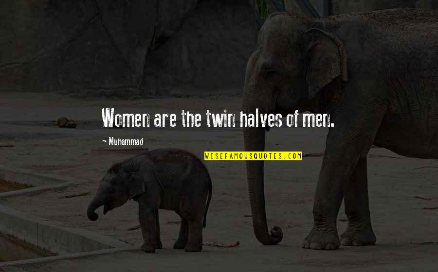 Gary Taubes Quotes By Muhammad: Women are the twin halves of men.