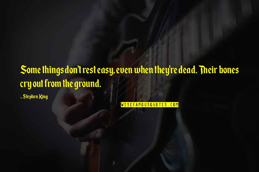 Garys Auto Body Quotes By Stephen King: Some things don't rest easy, even when they're