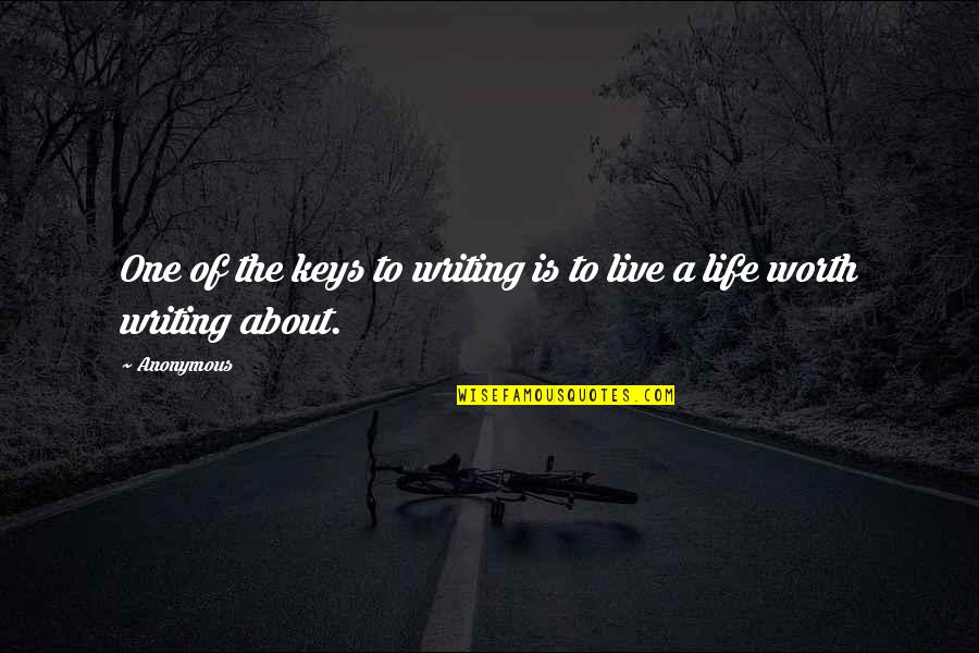 Gas Flare Quotes By Anonymous: One of the keys to writing is to