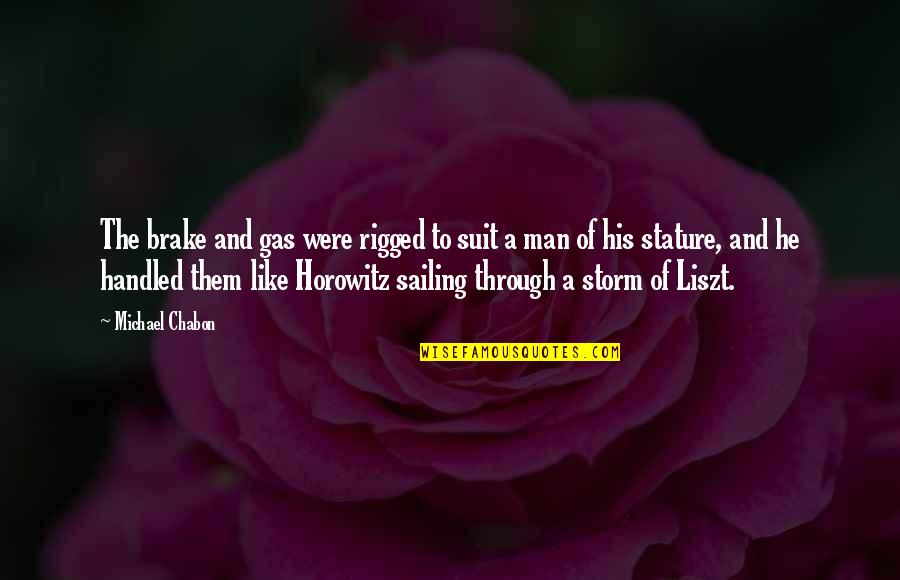 Gas Man Quotes By Michael Chabon: The brake and gas were rigged to suit