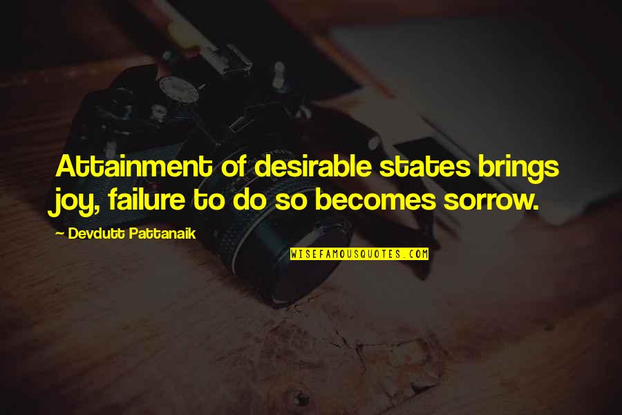 Gaska Tape Quotes By Devdutt Pattanaik: Attainment of desirable states brings joy, failure to