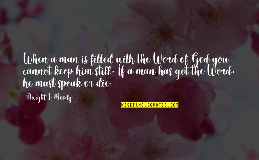 Gaslighted Me Quotes By Dwight L. Moody: When a man is filled with the Word