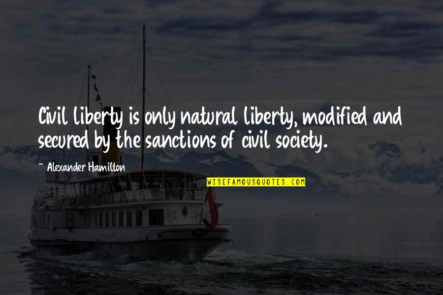 Gasman Gallery Quotes By Alexander Hamilton: Civil liberty is only natural liberty, modified and Gasman Gallery Quotes By Alexander Hamilton: Civil liberty is only natural liberty, modified and