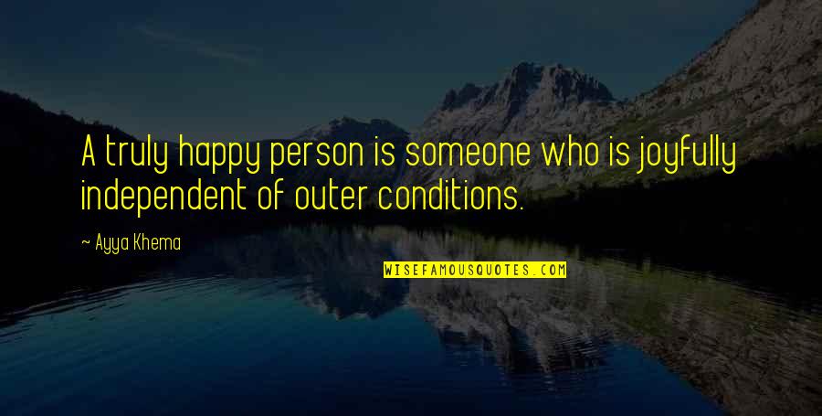 Gasman Gallery Quotes By Ayya Khema: A truly happy person is someone who is