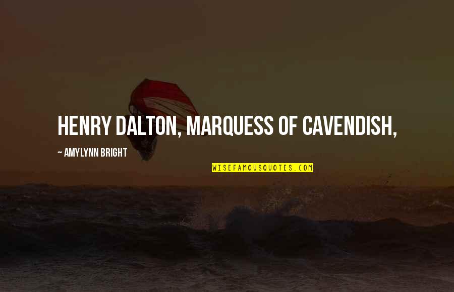 Gasohol Formula Quotes By Amylynn Bright: Henry Dalton, Marquess of Cavendish,