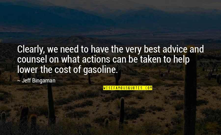 Gasoline's Quotes By Jeff Bingaman: Clearly, we need to have the very best