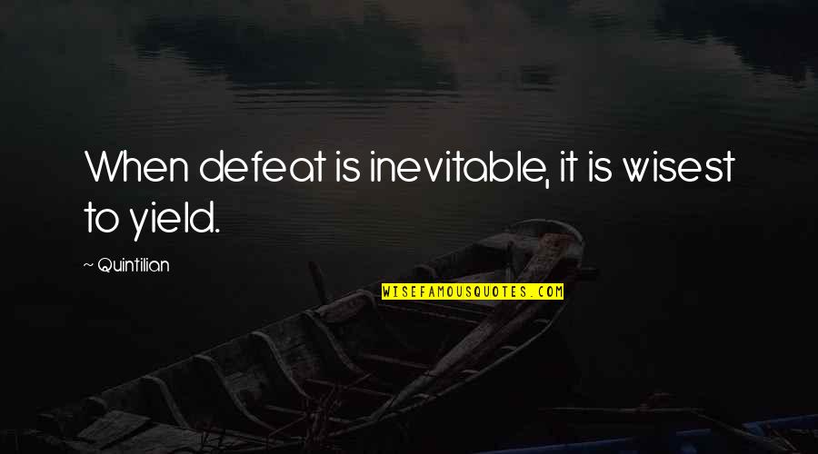 Gaspard Caderousse Quotes By Quintilian: When defeat is inevitable, it is wisest to