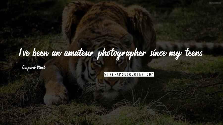 Gaspard Ulliel quotes: I've been an amateur photographer since my teens.