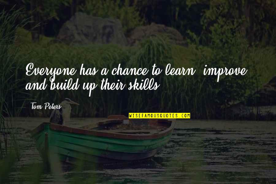 Gasparini Obituary Quotes By Tom Peters: Everyone has a chance to learn, improve, and