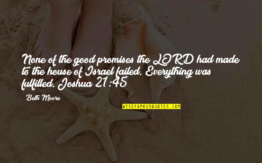 Gasperic Funeral Home Quotes By Beth Moore: None of the good promises the LORD had