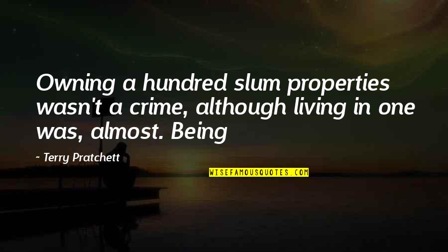 Gaspillage En Quotes By Terry Pratchett: Owning a hundred slum properties wasn't a crime,