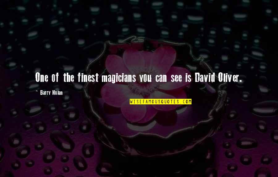 Gassman Archery Quotes By Barry Nolan: One of the finest magicians you can see Gassman Archery Quotes By Barry Nolan: One of the finest magicians you can see