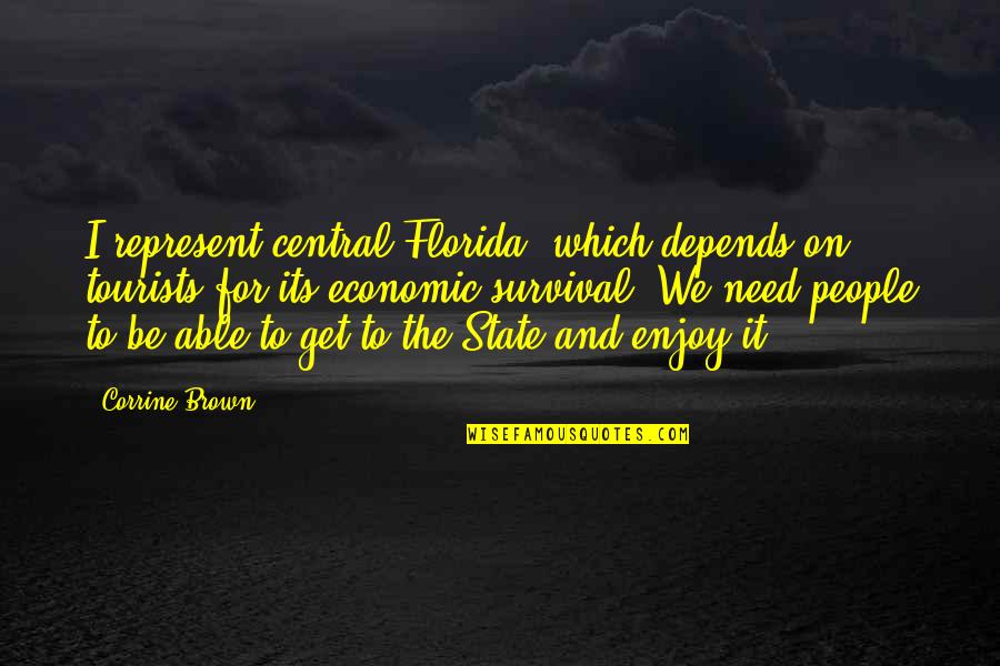 Gastado Sinonimo Quotes By Corrine Brown: I represent central Florida, which depends on tourists